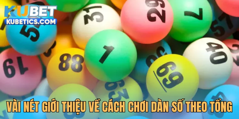 Vài nét giới thiệu về cách chơi dàn số theo tổng